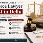 How Much Does a Divorce Lawyer Cost in Delhi