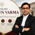 Advocate Arun Varma — Trusted Civil Litigation Advocate at Dwarka Court