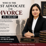 Best Advocate for Divorce in Delhi