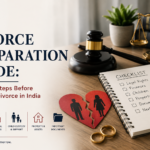 Divorce Preparation Guide: Practical Steps Before Filing for Divorce in India (2026)