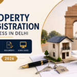 Property Registration Process in Delhi: Stamp Duty, Documents & DORIS Guide (2026)