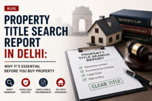 Property Title Search Report in Delhi: Why It's Essential Before You Buy Property property-title-search-report-in-delhi-why-its-essential-before-you-buy-property